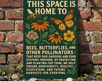 May include: A rectangular green metal sign with the text "THIS SPACE IS HOME TO BEES, BUTTERFLIES, AND OTHER POLLINATORS". The sign features illustrations of a bee, butterfly, and flowers. The sign is mounted on a brick wall.
