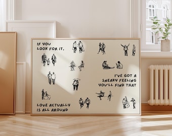 May include: A framed art print with a beige background features black line drawings of people in various scenes. Text includes "If you look for it," "Love actually is all around," and "I've got a sneaky feeling you'll find that."