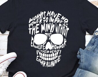 Edgar Allan Poe Ermächtigungs-Zitat, Wortkunst-Schädel-Design, Schädel-Hemd, Halloween-Hemd, gruseligem Hemd, Skelett-Hemd, grafischen Schädel-T-Shirts