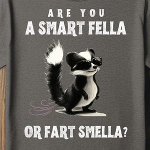 Funny Skunk, Are You A Smart Fella Or Fart Smella? Retro Cartoon T Shirt, Weird T Shirt, Meme T Shirt, Skunk Trash Panda T Shirt, Unisex