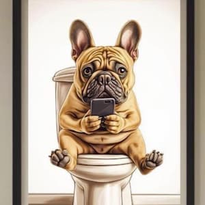 French Bulldog on Toilet Wall Art - Funny Bathroom Decor - Frenchie Poster - Dog on Loo - Funny - Gift for Dog Lover - Bathroom Print