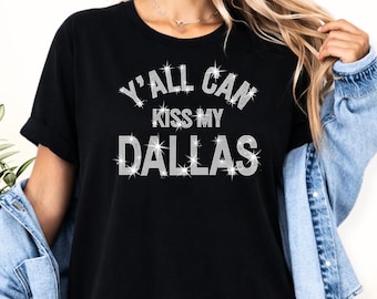 Y'all Can Kiss My Dallas Rhinestone Shirt: Bling Southern Humor Tee