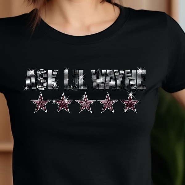 Pregúntale a Lil Wayne 5 Star Rhinestone Bling Bling camiseta, camisa hiphop, camisa Nicki Fan, camiseta de 5 estrellas, camisa de concierto