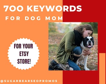 Keywords for DOG MOM Keywords list Search optimization Tagging item Seo help Seo keyword research Popular best dog mom key words A9F