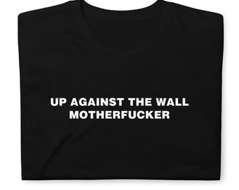 Up Against the Wall M*therf*cker Anarchist Short-Sleeve Unisex T-Shirt