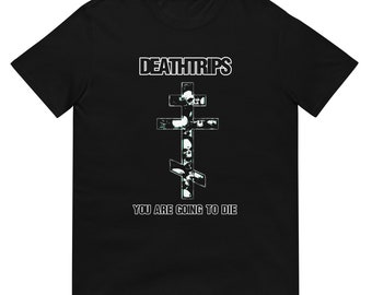 Deathtrips "You Are Going to Die" Byzantine Cross Short-Sleeve Unisex T-Shirt