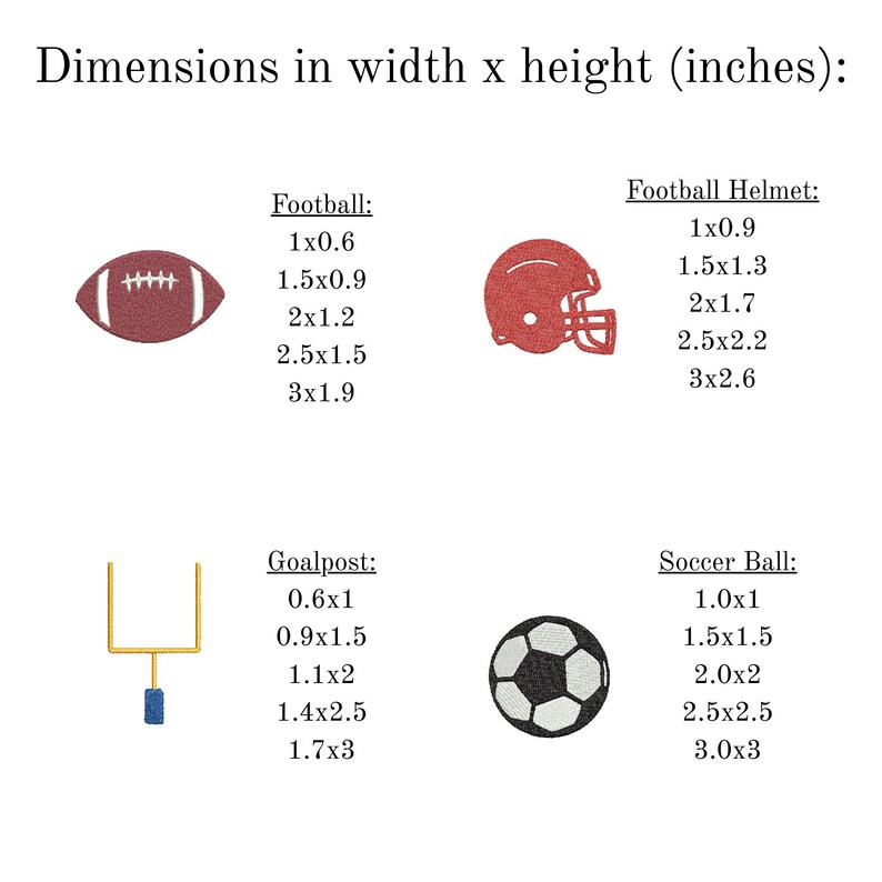 May include: Image showing embroidered sports-themed designs with dimensions in inches. Designs include a brown football, a red football helmet, a gold goalpost with a blue base, and a black and white soccer ball.