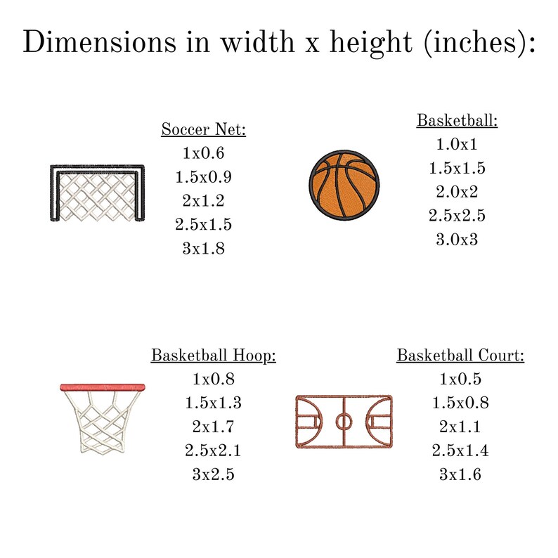 May include: An image displaying embroidered sports-themed designs with dimensions in inches. The designs include a soccer net, basketball, basketball hoop, and basketball court. Each design has multiple size options listed.
