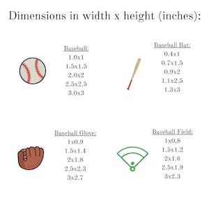 May include: An image with baseball-themed embroidery designs. Includes a baseball, baseball bat, baseball glove, and baseball field, each with dimensions in inches. The baseball is red and white, the bat is tan with a red handle, the glove is brown, and the field is green.
