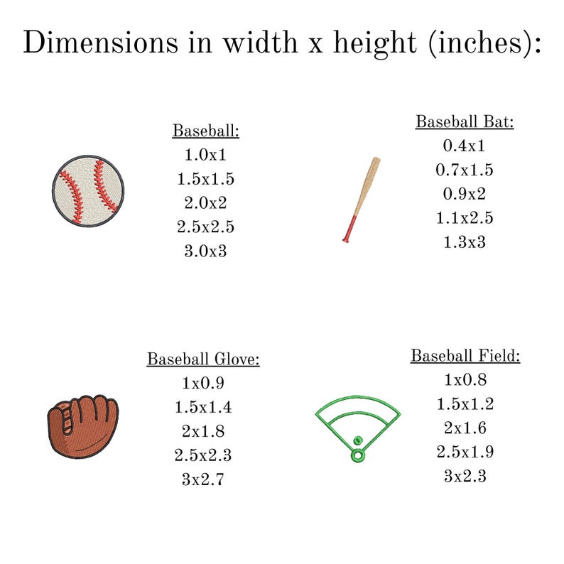 May include: An image with baseball-themed embroidery designs. Includes a baseball, baseball bat, baseball glove, and baseball field, each with dimensions in inches. The baseball is red and white, the bat is tan with a red handle, the glove is brown, and the field is green.