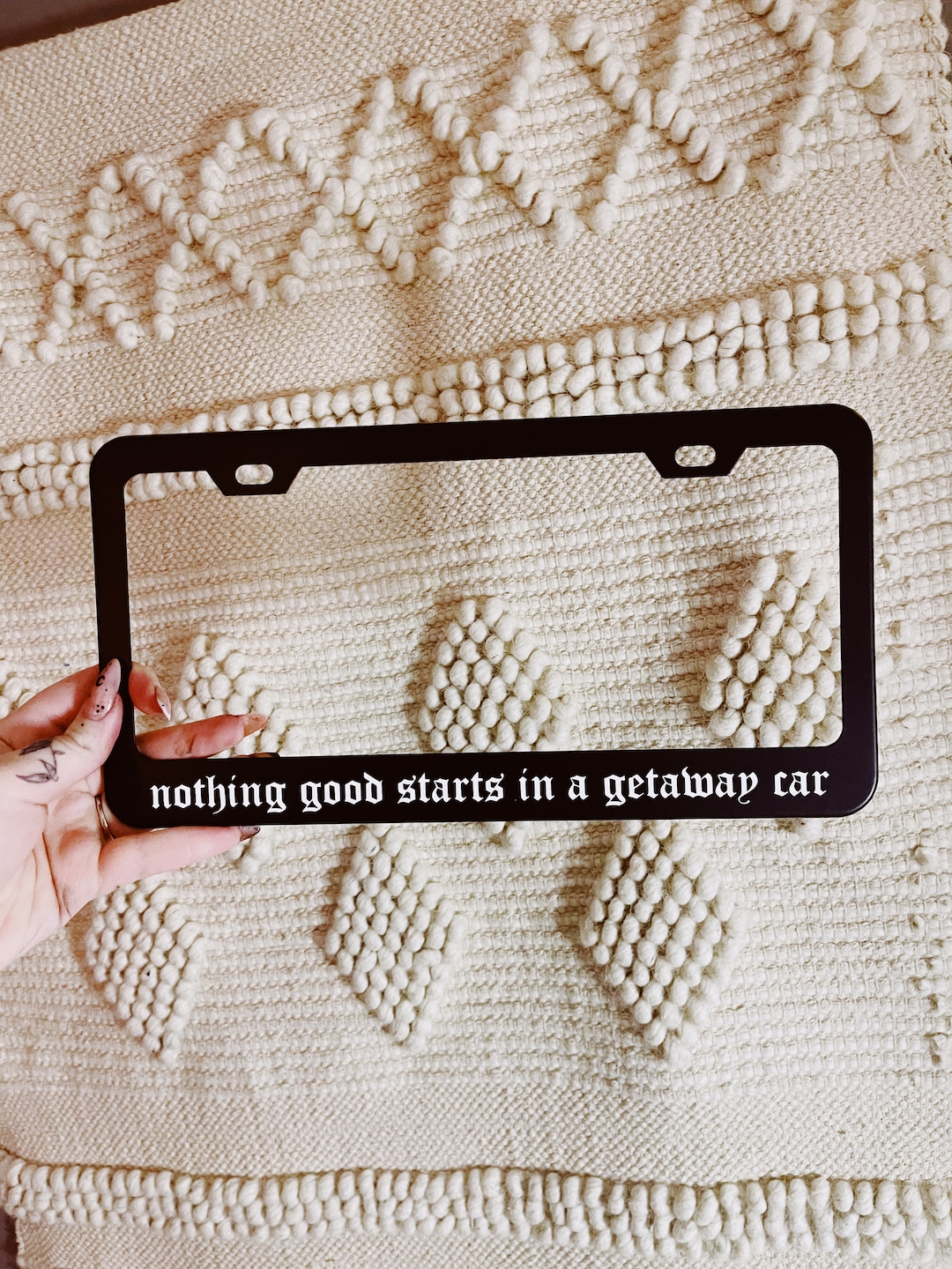 Nothing Good Starts in A Getaway Car License Plate Frame car