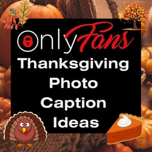 OnlyFans Thanksgiving Photo Caption Ideas