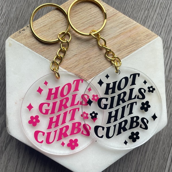 Hot Girls Hit Curbs Schlüsselanhänger / Hot Girls Schlüsselanhänger / Trendy keychain / Geschenk für sie / Geburtstagsgeschenk / Geschenk /das Mädchen / Geschenk für jeden Anlass