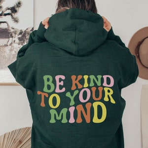 Be Kind To Your Mind Hoodie, Trendy Mental Health Oversized Aesthetic Sweater, Mindfulness Hoodie, Vsco Hoodie,  y2k, Positivity Crewneck