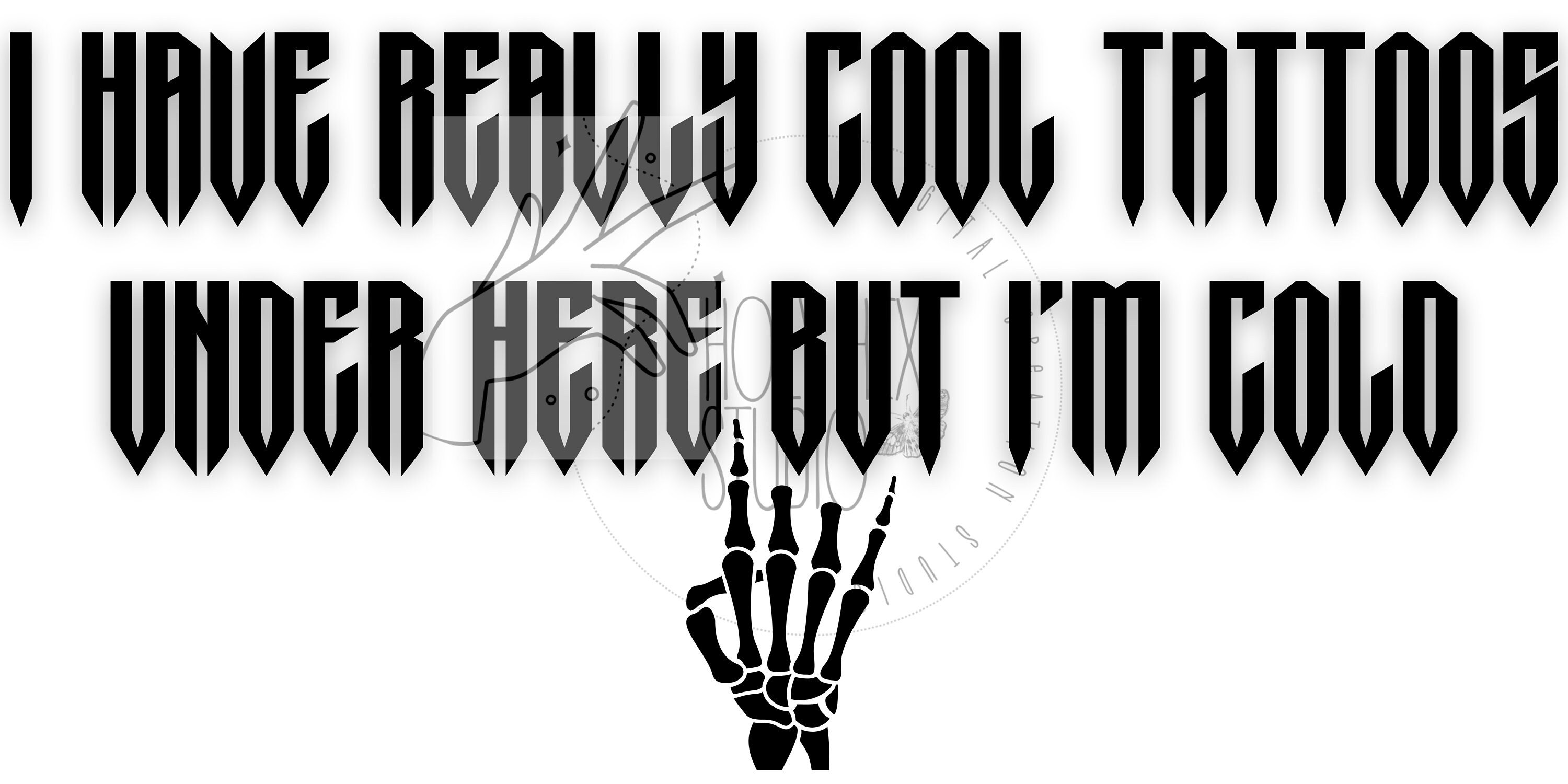 I Have Really Cool Tattoos Under Here Digital Download Etsy