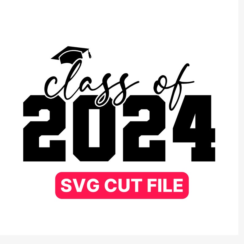 Class of 2024 SVG Graduate Cut File Class of 2024 Png Senior Etsy