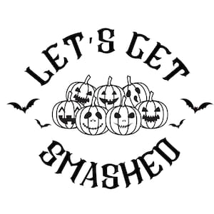 Puede incluir: Ilustración en blanco y negro de un grupo de calabazas con el texto "Let's Get Smashed" alrededor.