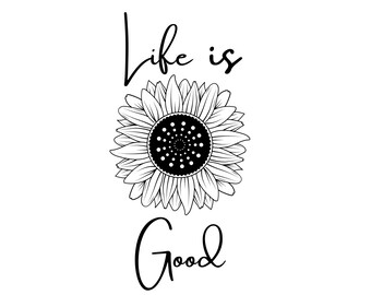 Life is Good SVG *instant download