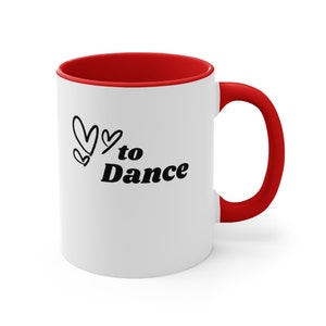 Dance Lover Coffee Mug Gift for Dance Mom Two-tone Cup with Hearts Love to Dance 11 oz Mug