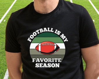 Football Is My Favorite Season Adult Unisex Tshirt, Football Fan Gift, Are You Ready For Some Football, Touchdown, Sunday Funday Shirt