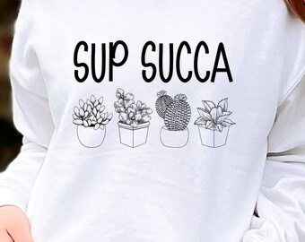 Sup Succa Bohemian Chic Adult Unisex Crewneck Sweatshirt, Succulents Shirt, Boho Chic, Funny Sweatshirt, Sarcastic Shirt, Plant Lover Shirt