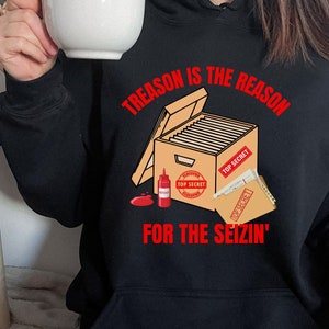 Treason Is The Reason For The Seizin' Adult Unisex Hooded Sweatshirt, Anti Trump Shirt, Democrat Hoodie, Political Gift, Liberal Shirt image 1