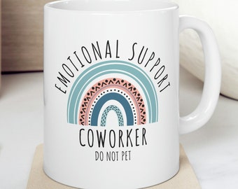 Emotional Support Coworker 11oz Ceramic Mug, Funny Coffee Cup, Self Care, Mental Health, Coffee Lover, Empower, Care, Therapy