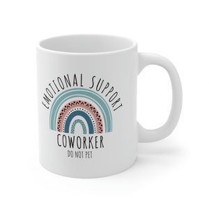 Emotional Support Coworker 11oz Ceramic Mug, Funny Coffee Cup, Self Care, Mental Health, Coffee Lover, Empower, Care, Therapy image 9