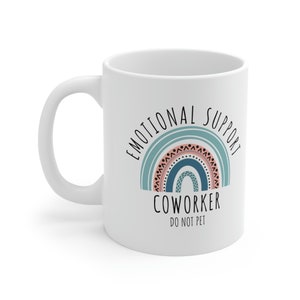 Emotional Support Coworker 11oz Ceramic Mug, Funny Coffee Cup, Self Care, Mental Health, Coffee Lover, Empower, Care, Therapy image 8