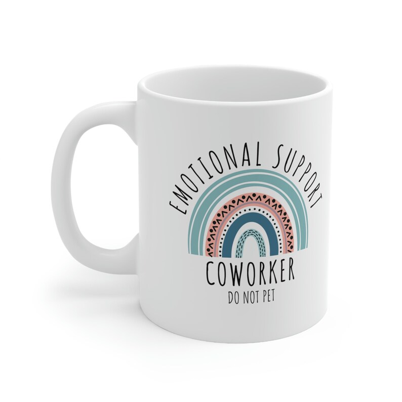 Emotional Support Coworker 11oz Ceramic Mug, Funny Coffee Cup, Self Care, Mental Health, Coffee Lover, Empower, Care, Therapy image 8