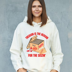 Treason Is The Reason For The Seizin' Adult Unisex Hooded Sweatshirt, Anti Trump Shirt, Democrat Hoodie, Political Gift, Liberal Shirt image 2