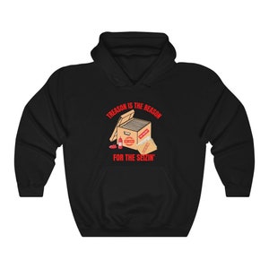 Treason Is The Reason For The Seizin' Adult Unisex Hooded Sweatshirt, Anti Trump Shirt, Democrat Hoodie, Political Gift, Liberal Shirt image 4