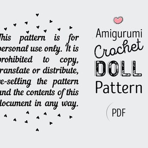 May include: A black and white image with the text "This pattern is for personal use only. It is prohibited to copy, translate or distribute, re-selling the pattern and the contents of this document in any way."  The text "Amigurumi Crochet DOLL Pattern (PDF)" is also included in the image.