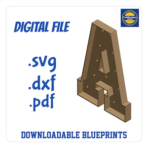 May include: A brown, three-dimensional letter "A" with a hollow interior, designed as a downloadable blueprint. The image includes the text "DIGITAL FILE" and file type extensions .svg, .dxf, and .pdf. The phrase "DOWNLOADABLE BLUEPRINTS" is also displayed.