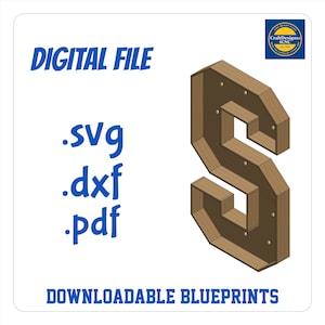 May include: A wooden letter "S" with a light brown finish, designed with a geometric shape. The image includes the text "DIGITAL FILE" and file type options: .svg, .dxf, and .pdf. The words "DOWNLOADABLE BLUEPRINTS" are also visible.