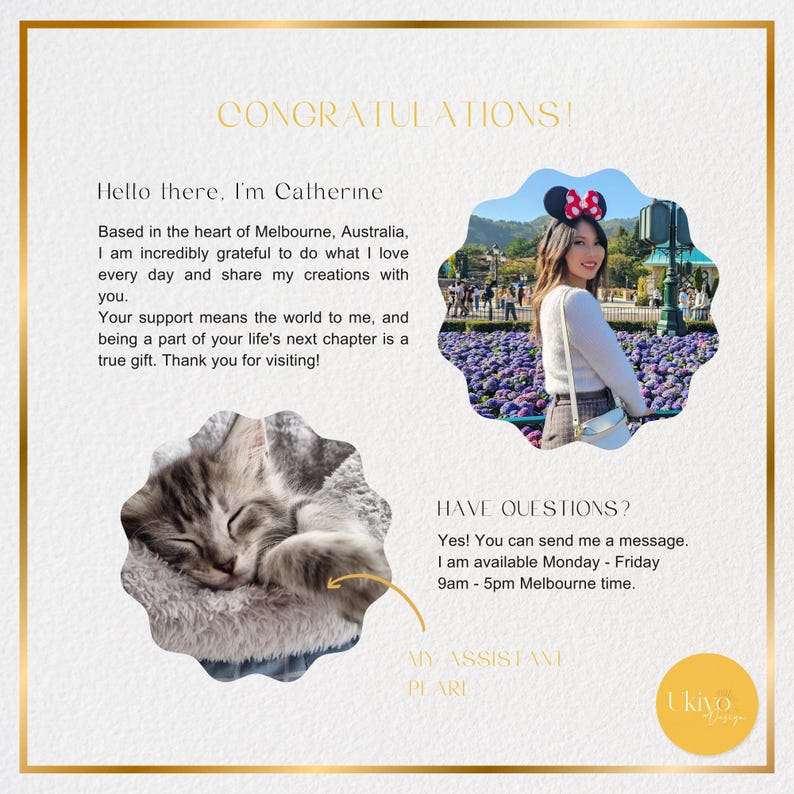 Op de afbeelding: Een vrouw met een witte trui en een Mickey Mouse-hoofdband staat voor een veld met paarse bloemen. De tekst "CONGRATULATIONS!" staat bovenaan de afbeelding. De tekst "Hello there. I'm Catherine" staat onder de afbeelding van de vrouw. De tekst "Based in the heart of Melbourne, Australia, I am incredibly grateful to do what I love every day and share my creations with you. Your support means the world to me, and being a part of your life's next chapter is a true gift. Thank you for visiting!" staat onder de tekst "Hello there. I'm Catherine". De tekst "HAVE QUESTIONS? Yes! You can send me a message. I am available Monday - Friday 9am - 5pm Melbourne time." staat onder de afbeelding van de vrouw. De tekst "MY ASSISTANT PEARL" staat onder de tekst "HAVE QUESTIONS?" De tekst "Ukivo Design" staat in de rechterbenedenhoek van de afbeelding.