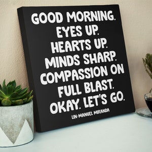 Lin-Manuel Miranda Good Morning Merchandise, Positive Quotes Wall Decor Poster, Motivational Wall Art, Bathroom Decor for Women, Unique Gift