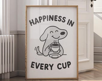 Arte de pared "Felicidad en cada taza" / Póster de café con un perro adorable / Impresión en lienzo para amantes del café / Decoración de cocina divertida / Arte de descarga digital