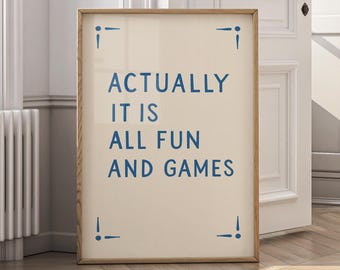 Actually It Is All Fun And Games Wall Art, Minimalist Typography Quote Poster, Modern Canvas Print, Office Wall Decor - P9
