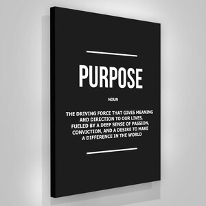 Purpose Definition Wall Art canvas print or framed poster, a captivating canvas print designed to inspire and motivate. This inspirational masterpiece encapsulates the essence of a goal driven success mindset, making it the perfect addition