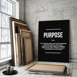 Purpose Definition Wall Art canvas print or framed poster, a captivating canvas print designed to inspire and motivate. This inspirational masterpiece encapsulates the essence of a goal driven success mindset, making it the perfect addition