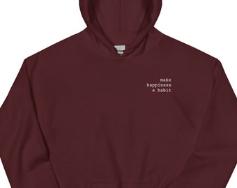 Make Happiness A Habit White Text Unisex Hoodie