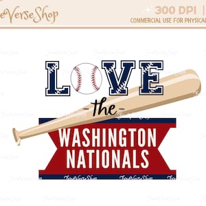 May include: A baseball-themed graphic with the words "LOVE the WASHINGTON NATIONALS." The word "LOVE" is in navy blue with white stitching, a baseball replaces the "O," and a wooden baseball bat is included.