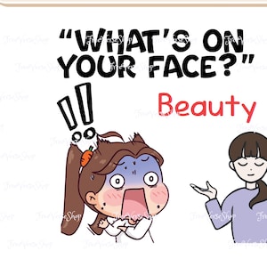 Op de afbeelding: Een cartoonillustratie van twee vrouwen. Een vrouw is verrast en heeft een rood gezicht. De andere vrouw glimlacht en heeft haar ogen gesloten. De tekst "WHAT'S ON YOUR FACE?" staat in het zwart boven de vrouwen. De tekst "Beauty!" staat in het rood onder de vrouwen.