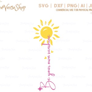 Sii il tuo raggio di sole, Sun SVG, Include Svg, Dxf, AI, Png, Jpg