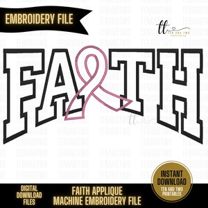 May include: Black and white digital embroidery file with the word "FAITH" in a bold, collegiate font, featuring a pink ribbon. The design includes the text "EMBROIDERY FILE", "DIGITAL DOWNLOAD FILES", and "FAITH APPLIQUE MACHINE EMBROIDERY FILE".