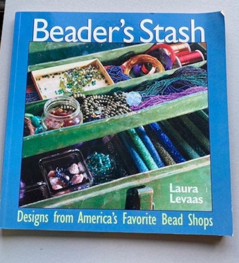 Stashes Designs Beader's Stash: Designs From America's Favorite Bead Shops by Laura ...