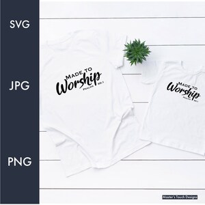 Made to Worship Svg Png | Scripture Clipart | Christian Svg | Jesus Svg | Religious Svg | Cut Files For Cricut | Silhouette