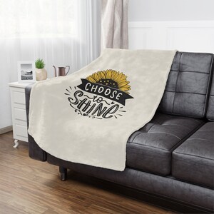 Sunflower Blanket, Choose to Shine Blanket, Inspirational Blanket