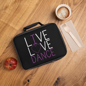 Lunch Bag, Live Love Dance Lunch Box, Back to School Lunch Bag, Gift for Dancer, Gift for her